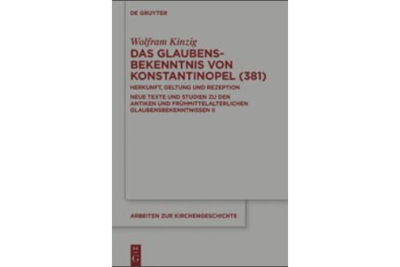 Das Glaubensbekenntnis von Konstantinopel (381)